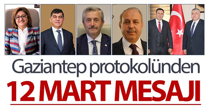 Gaziantep protokolünden 12 Mart mesajı