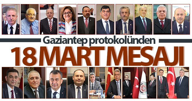 Gaziantep protokolünden 18 Mart mesajı