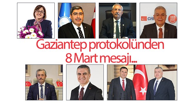 Gaziantep protokolünden 8 Mart mesajı...