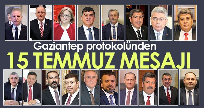 Gaziantep protokolünden15 Temmuz mesajı