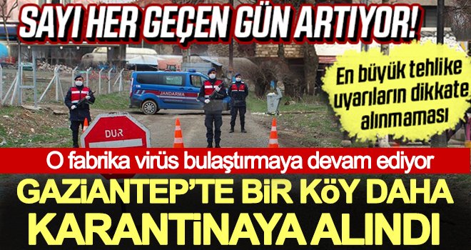 Gaziantep Sam köyü karantinaya alındı!..