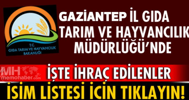 Gaziantep Tarım Müdürlüğünde ihraç depremi, 6 kişi memuriyetten atıldı