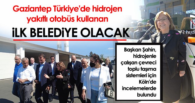 Gaziantep Türkiye'de hidrojen yakıtlı otobüs kullanan ilk belediye olacak