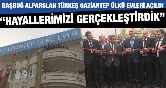 Gaziantep Ülkü Evleri'nin açılışı yapıldı