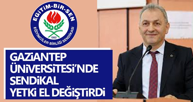 Gaziantep Üniversitesi'nde Sendikal yetki el değiştirdi