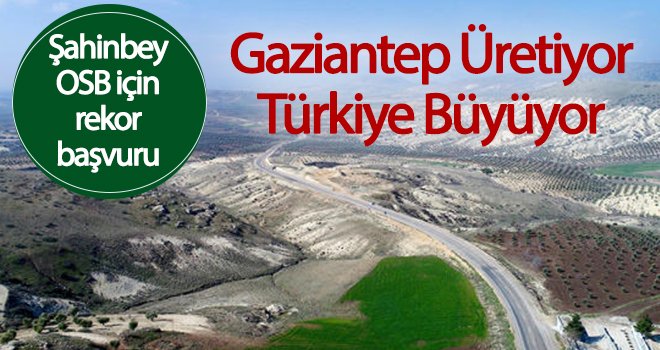 Gaziantep üretiyor Türkiye büyüyor