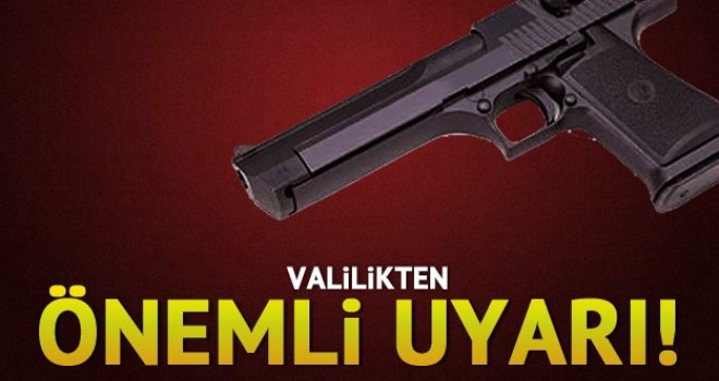 Gaziantep Valiliği'nden silah uyarısı