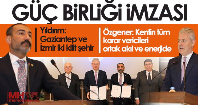 Gaziantep ve İzmir ticaret odalarından güç birliği imzası