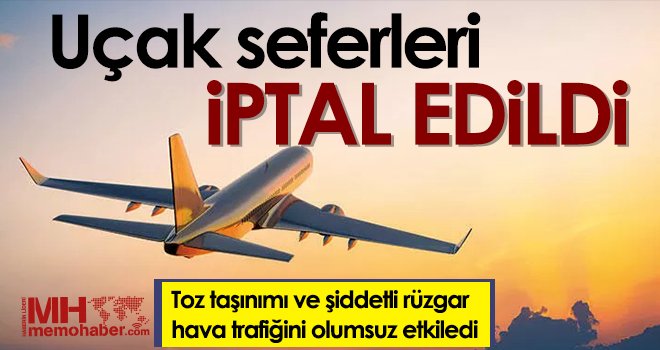 Gaziantep ve Kahramanmaraş'ta uçak seferleri iptal edildi