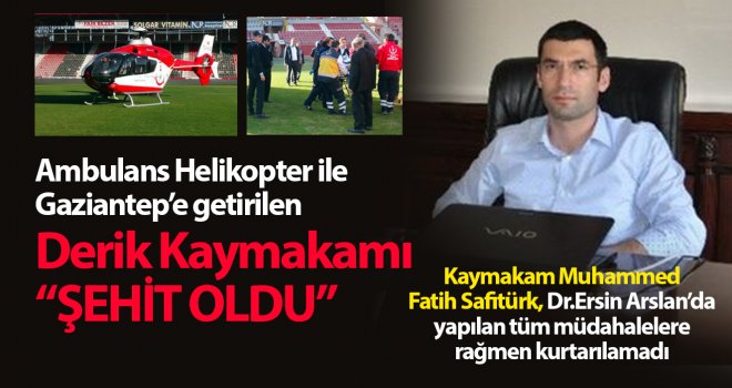 Gaziantep'e getirilen yaralı kaymakam Şehit Oldu
