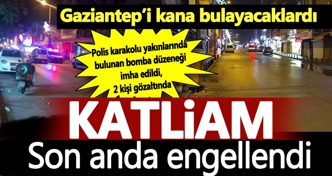 Gaziantep'i kana bulayacaklardı! Bomba düzeneği imha edildi...