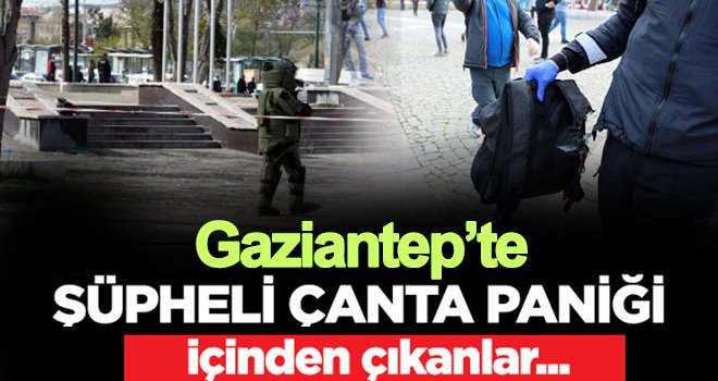 Gaziantep'in en işlek yerlerinde şüpheli çanta paniği