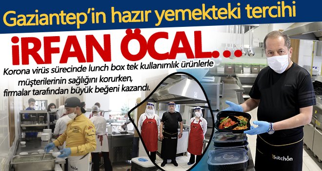 Gaziantep’in hazır yemekteki tercihi 'İrfan Öcal'