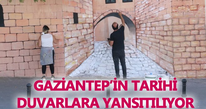 Gaziantep’in tarihi yerleri sokaklarda bulunan duvarlara resmediliyor
