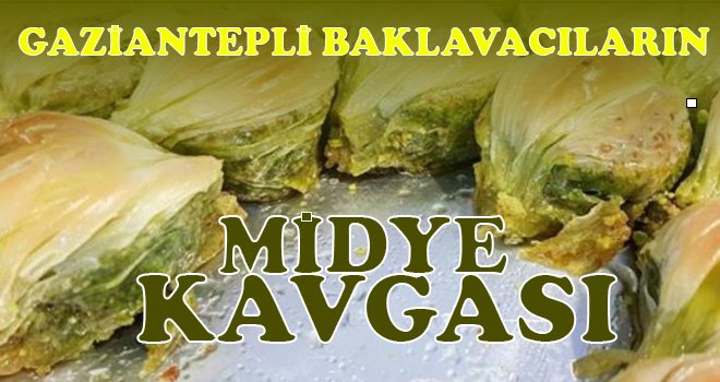 Gaziantepli baklavacıların 'Midye baklava' kavgası yargıya taşınacak