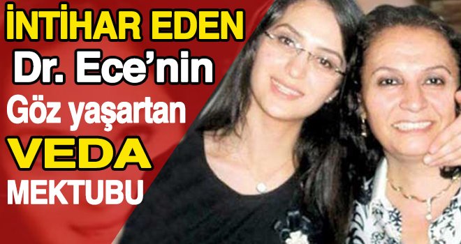 İntihar eden Gaziantepli Dr. Ece'nin sır dolu mektubu...