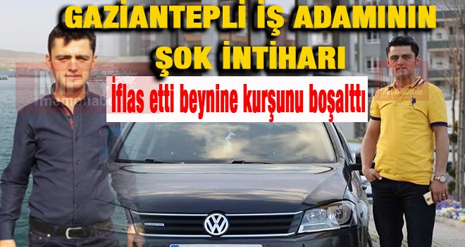 Gaziantepli genç iş adamı intihar etti!...
