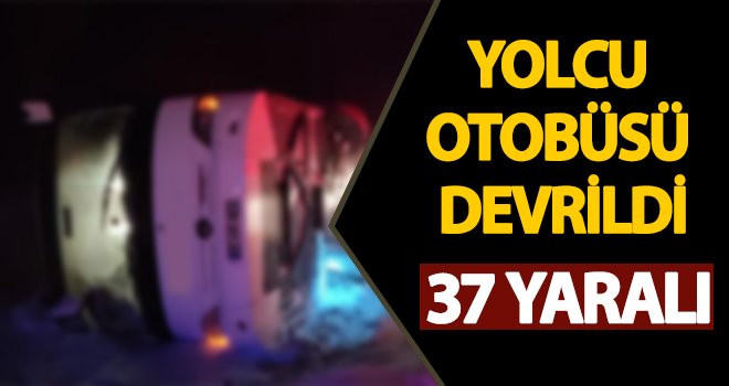 Gaziantepli yolcu otobüsü devrildi: 37 yaralı