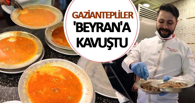 Gazianteplilerin 'beyran' hasreti bitti