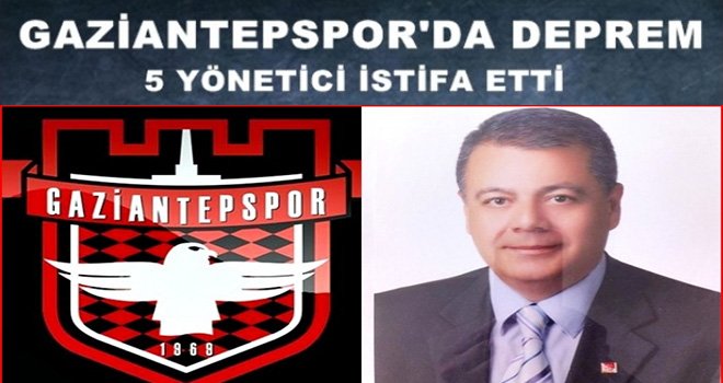 Gaziantepspor'da deprem! yönetim düştü.