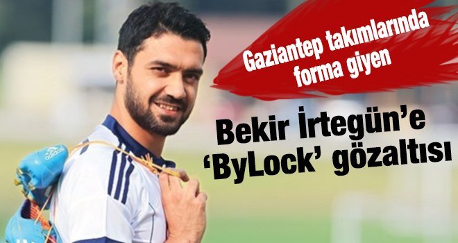 Gaziantepsporlu İrtegün FETÖ'den gözaltına alındı