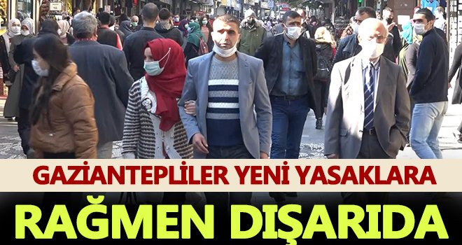 Gaziantep'te vatandaş maske ve sosyal mesafe kurallarına uymuyor