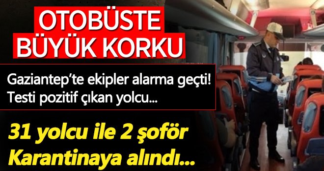 Gaziantep'te 1 yolcuda korona çıktı! 31 yolcu ile 2 şoför...