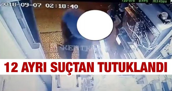 Gaziantep'te 12 hırsızlık olayının şüphelisi tutuklandı