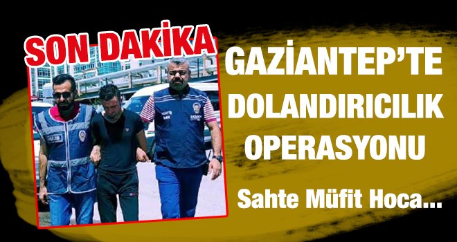 Gaziantep'te 13 çiftçiyi dolandıran şüpheli yakalandı