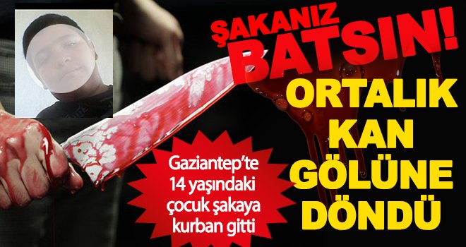 Gaziantep'te 14 yaşındaki çocuk arkadaş kurbanı oldu!
