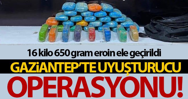 Gaziantep'te 16 kilo 650 gram eroin ele geçirildi