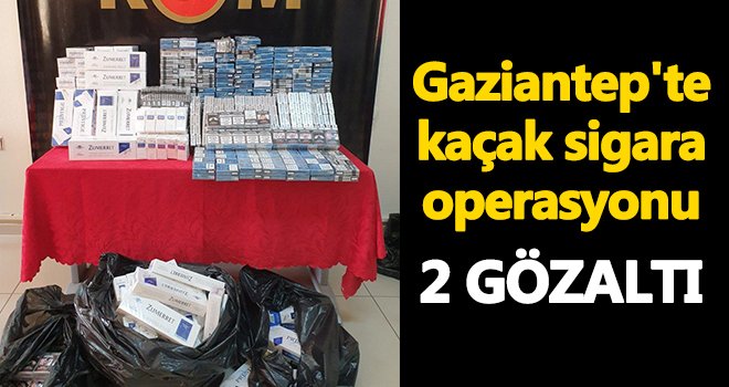 Gaziantep'te 2 bin 420 paket kaçak sigara ele geçirildi