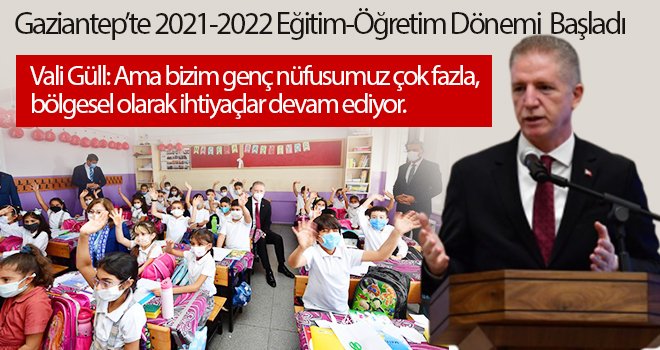 Gaziantep’te 2021-2022 Eğitim-Öğretim dönemi başladı