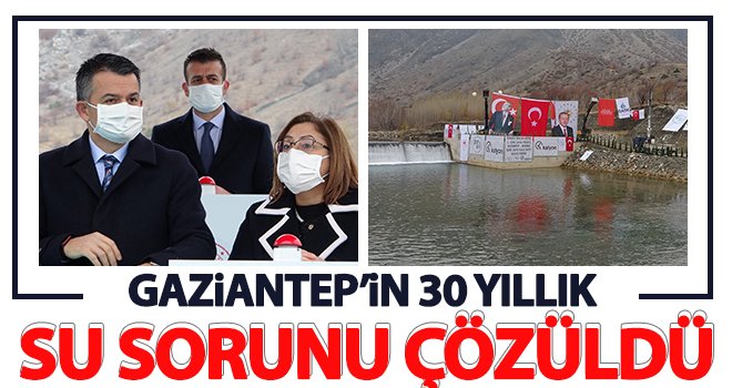 Gaziantep’te 2050 yılına kadar su problemi olmayacak