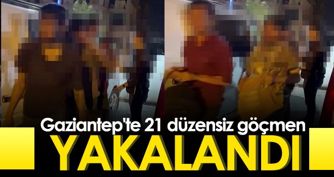 Gaziantep'te 21 düzensiz göçmen yakalandı