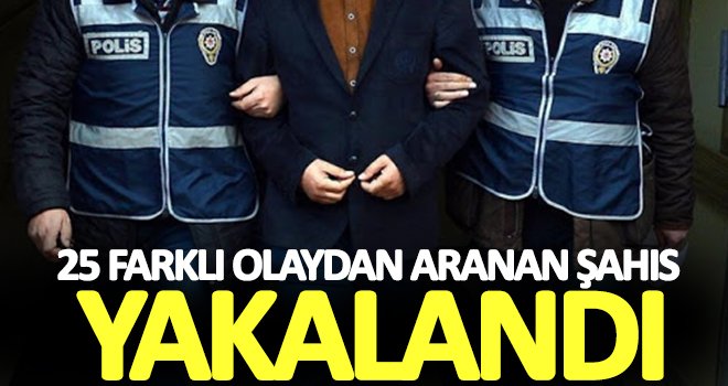 Gaziantep'te 25 farklı olaydan aranan şahıs yakalandı