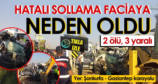 Gaziantep’te 3 aracın karıştığı kazada 2 kişi hayatını kaybetti, 3 kişi yaralandı