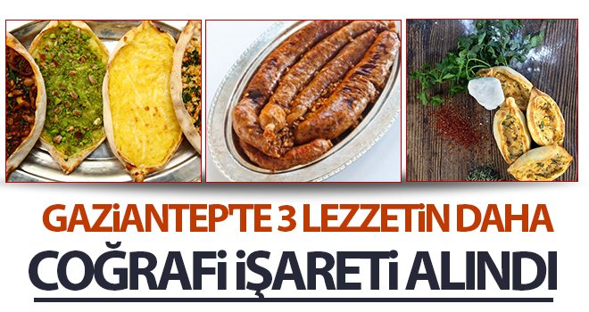 Gaziantep'te 3 lezzetin daha coğrafi işareti alındı