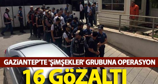 Gaziantep'te 30 adrese eş zamanlı baskın: 16 gözaltı