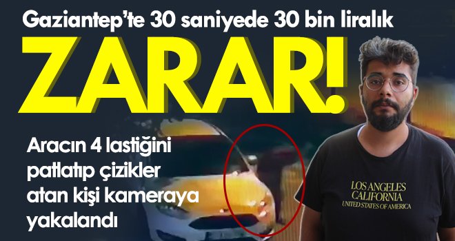 Gaziantep'te 30 saniyede 30 bin liralık zarar!