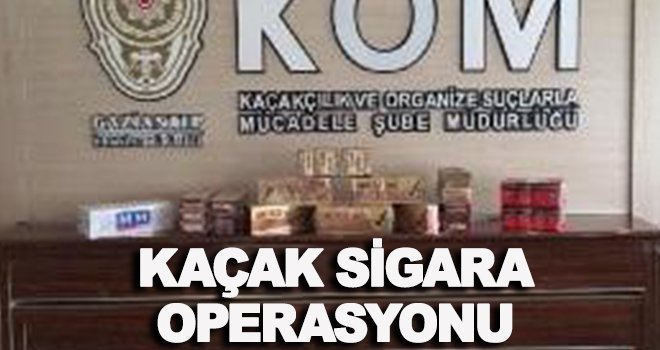 Gaziantep'te 330 paket kaçak sigara ele geçirildi