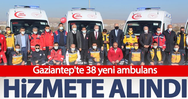 Gaziantep'te 38 yeni ambulans hizmete alındı