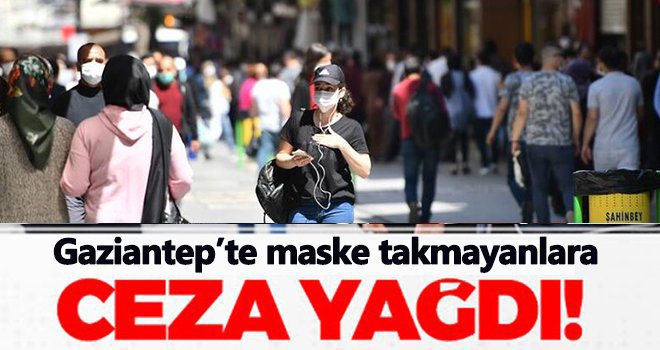 Gaziantep'te 471 kişiye maske ve sosyal mesafe cezası