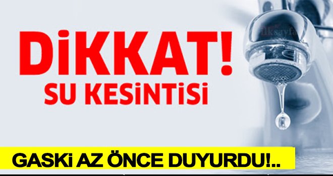 Gaziantep'te 6 mahallede su kesintisi!