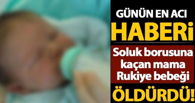 Gaziantep'te 8 aylık Rukiye bebeğin acı ölümü!