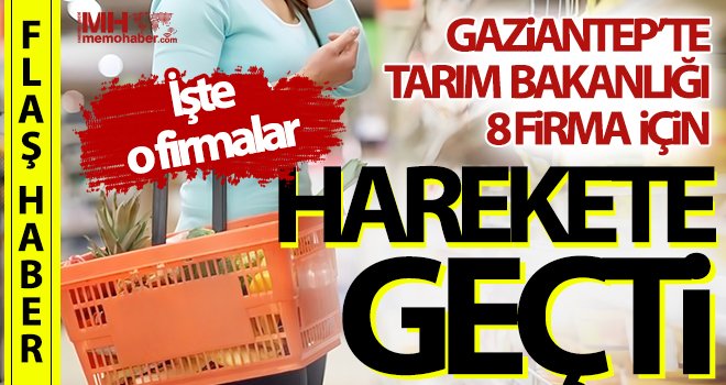 Gaziantep'te 8 firma için flaş karar 