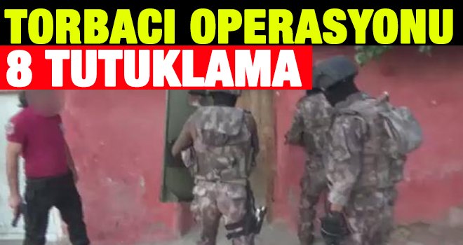 Gaziantep'te 8 torbacı tutuklandı