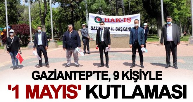Gaziantep'te, 9 kişiyle '1 Mayıs' kutlaması