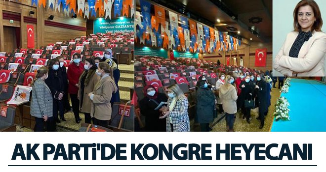Gaziantep'te AK Kadınların kongre heyecanı!