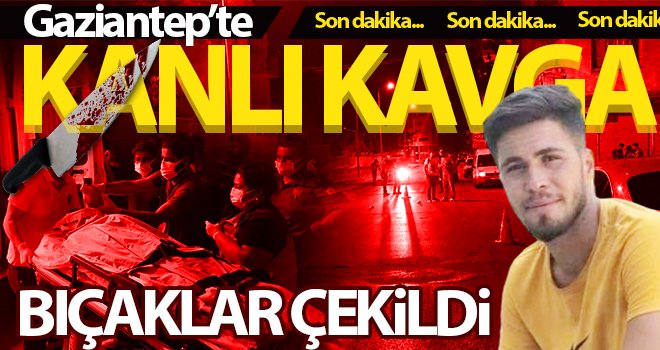 Gaziantep’te arkadaş kavgası kanlı bitti!
